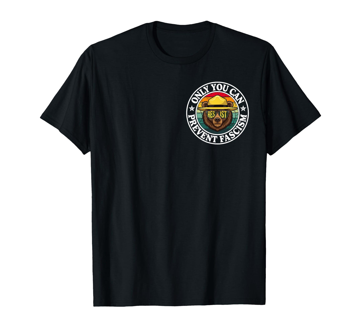 Only You Can Prevent Fascism Bear Resist National Parks T-Shirt