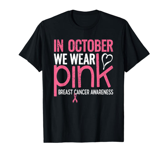 In October We Wear Pink Breast Cancer Awareness T-Shirt