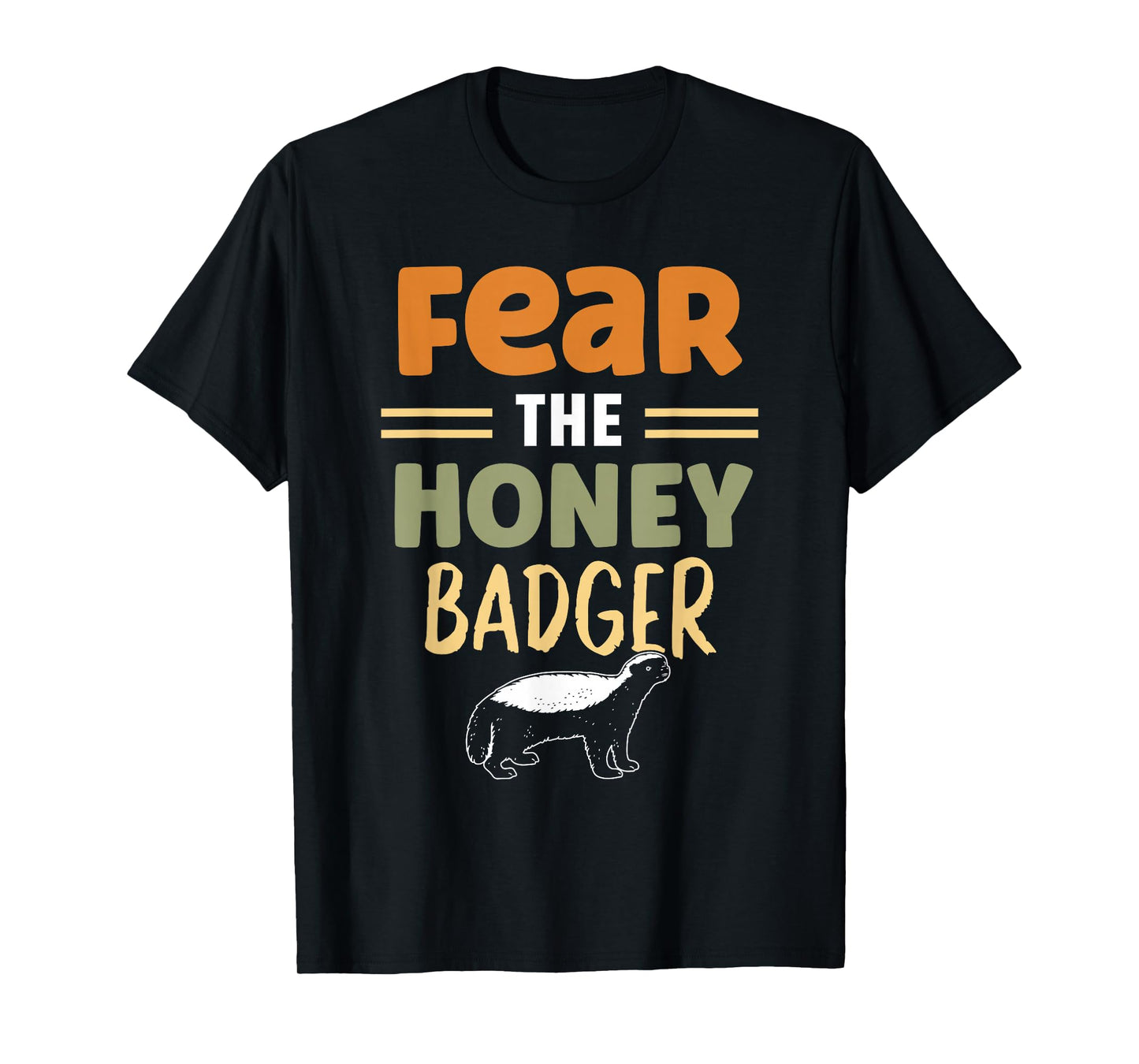 Fear The Honey Badger Animal Lover Cute Honey Badger T-Shirt