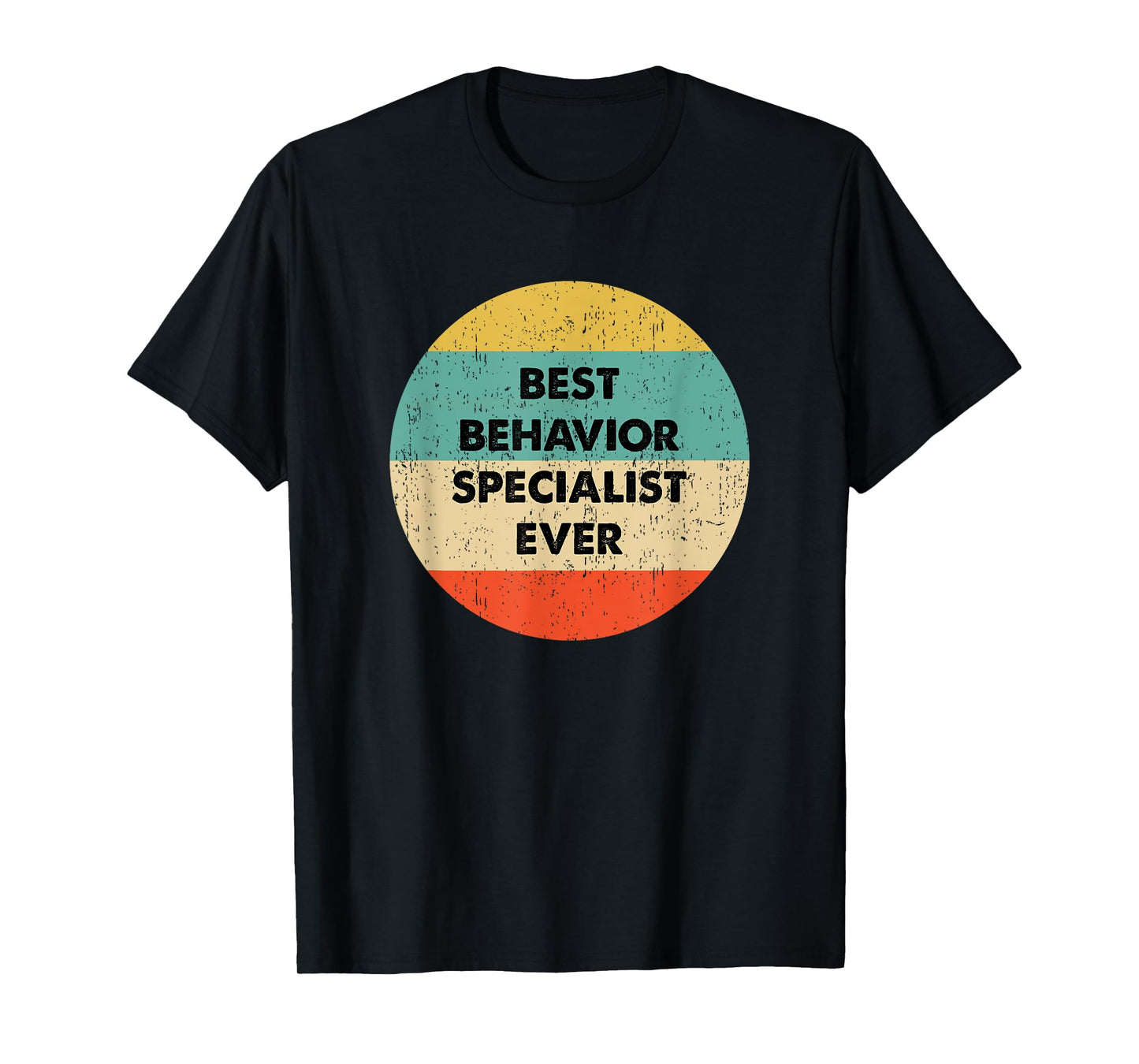 Behavior Specialist Shirt | Best Behavior Specialist Ever T-Shirt