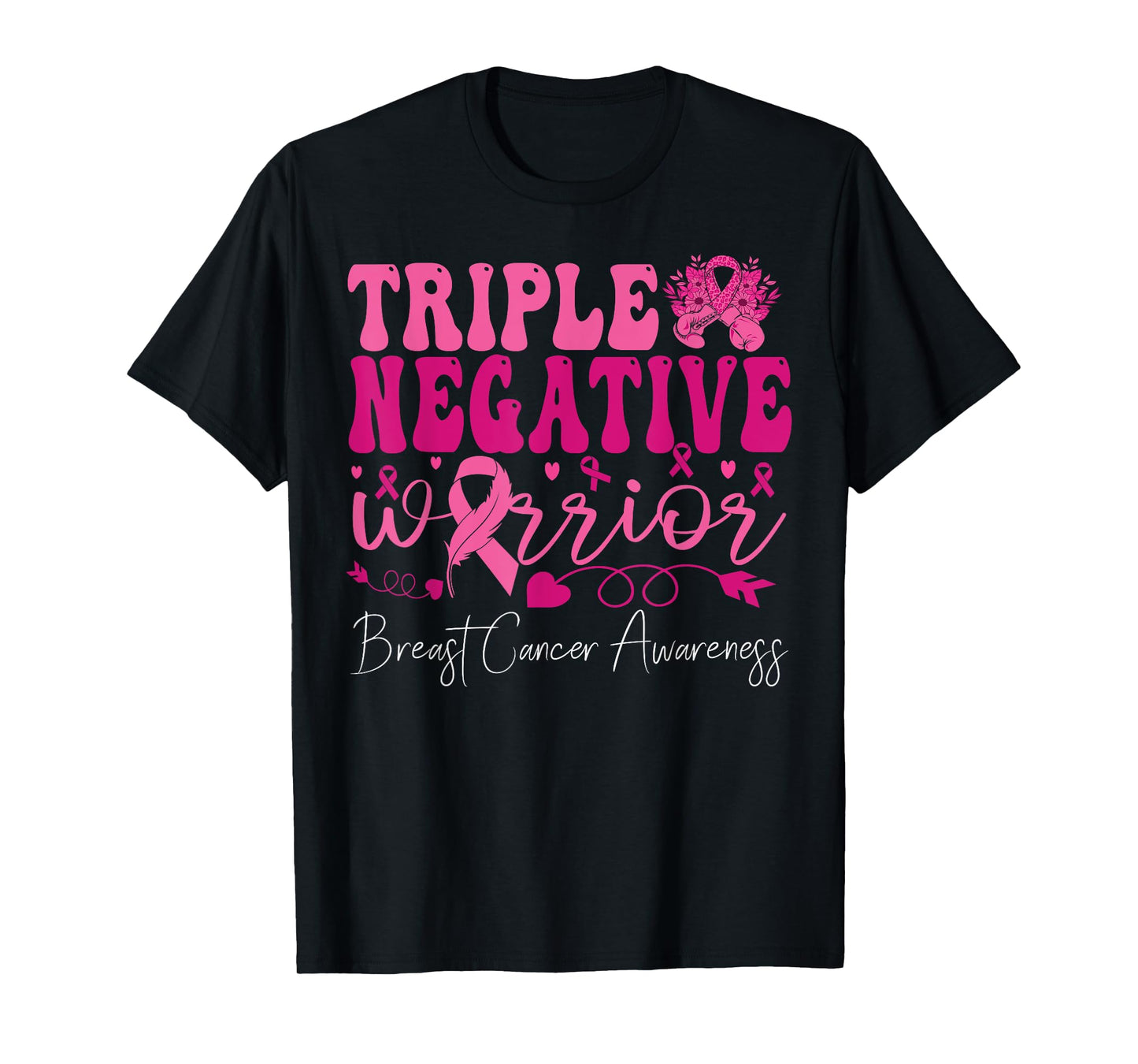 Triple Negative Warrior Breast Cancer Awareness Survivor T-Shirt