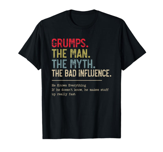 Grumps The Man The Myth The Bad Influence Funny Grandpa T-Shirt