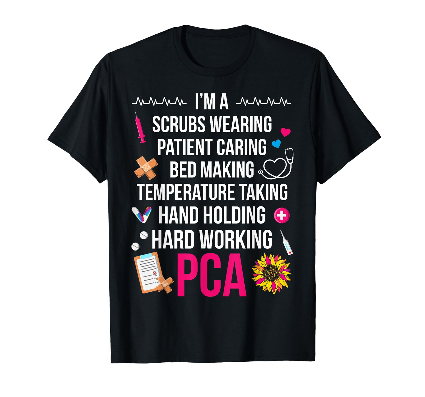 I'm A PCA Patient Care Assistant PCA Nurse T-Shirt