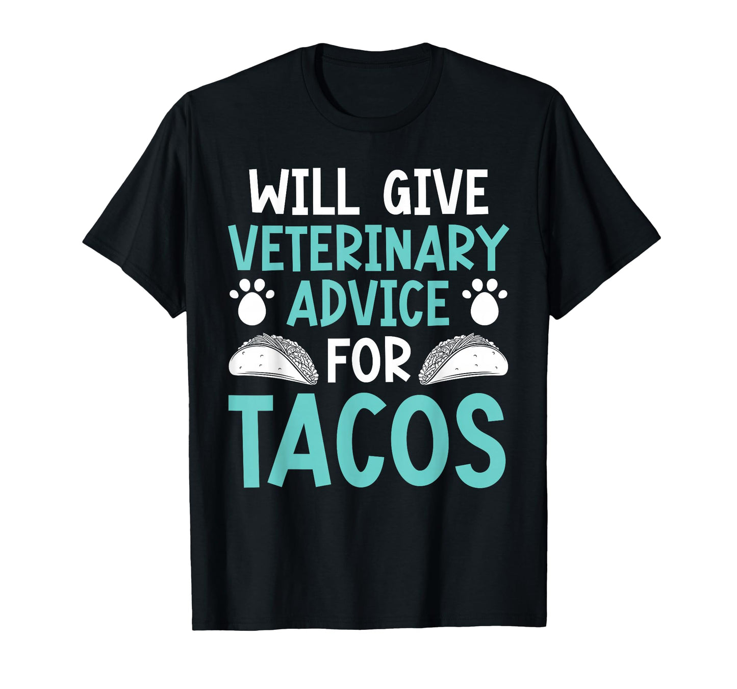 Tacos Vet Saying Funny T-Shirt