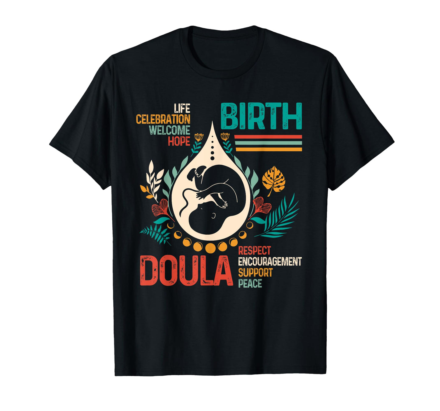 Doula Birth Worker L&D Nurse Birth Support Encouragement T-Shirt