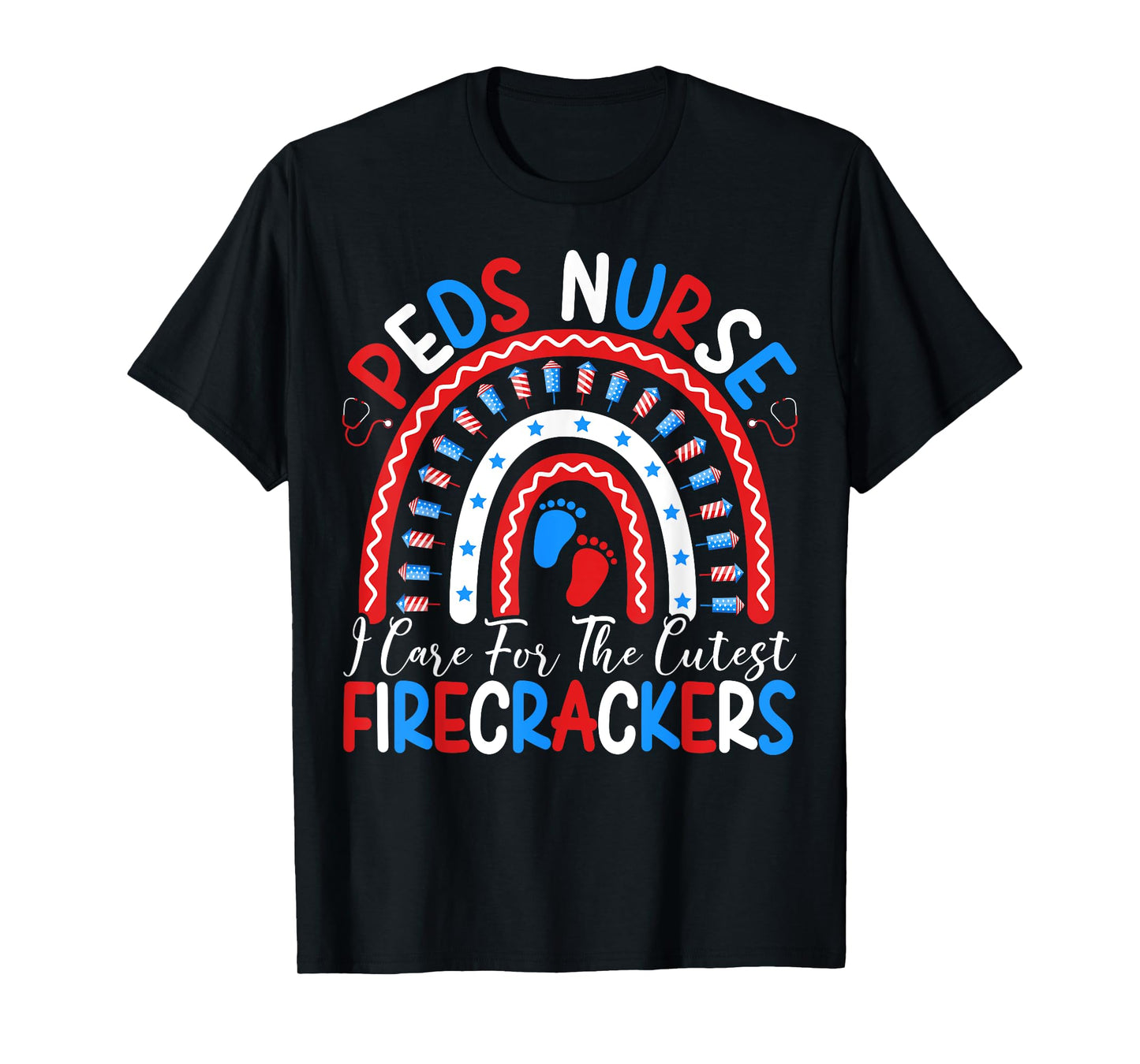 I Care For The Cutest Firecrackers 4th Of July PEDS Nurse T-Shirt for Women Men