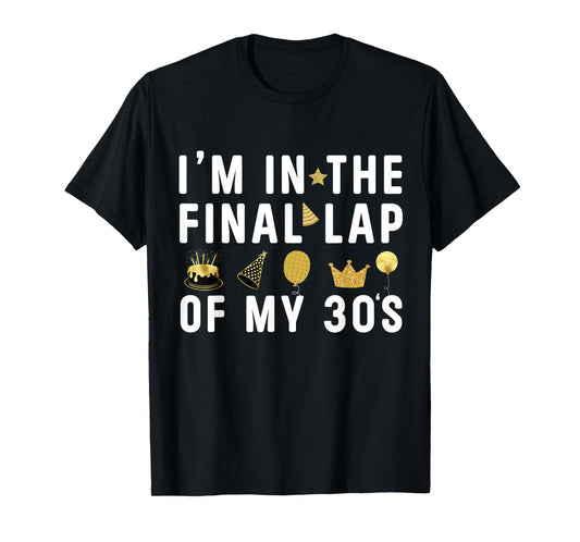 Last Year In My 30s Birthday Happy 39th Birthday Party T-Shirt