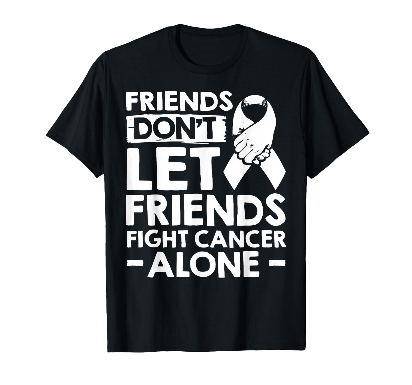 Lung Cancer Friends Don't Let Friends Fight Cancer Alone T-Shirt