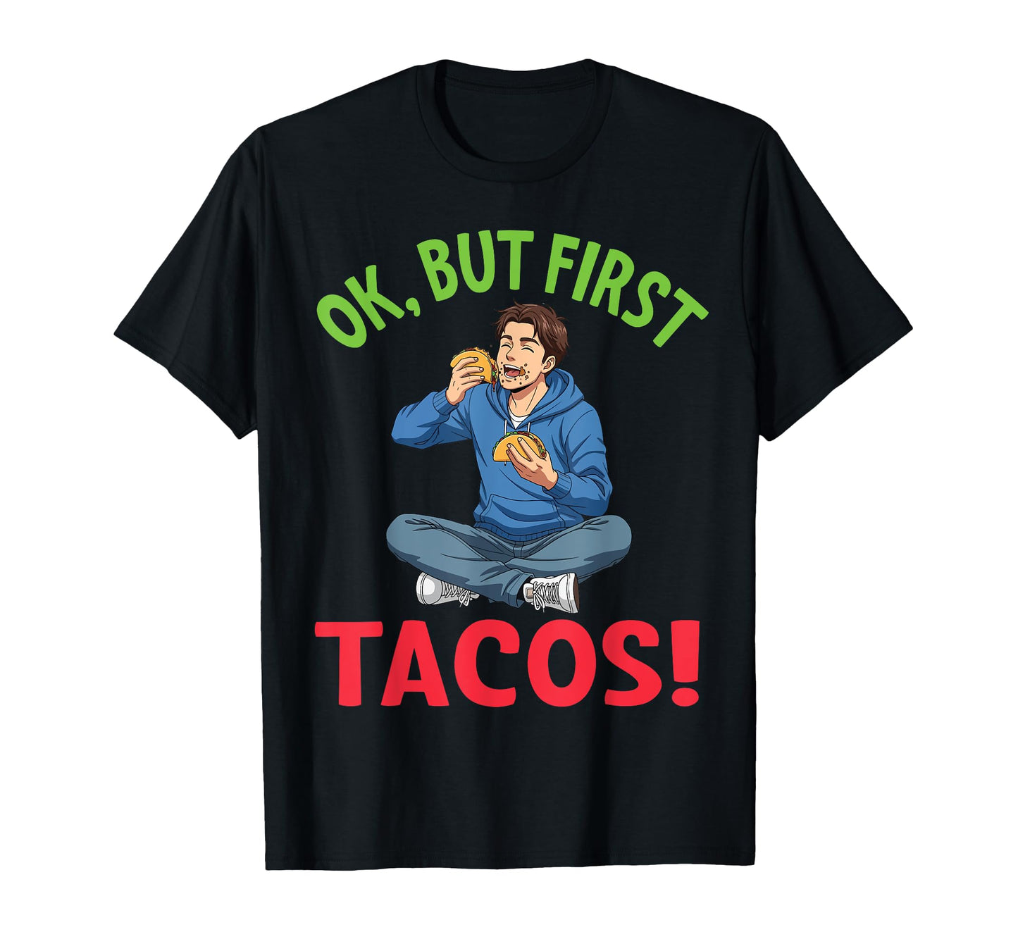 Boy Eating Taco Ok But First Tacos Foodie Mexican Food Lover T-Shirt