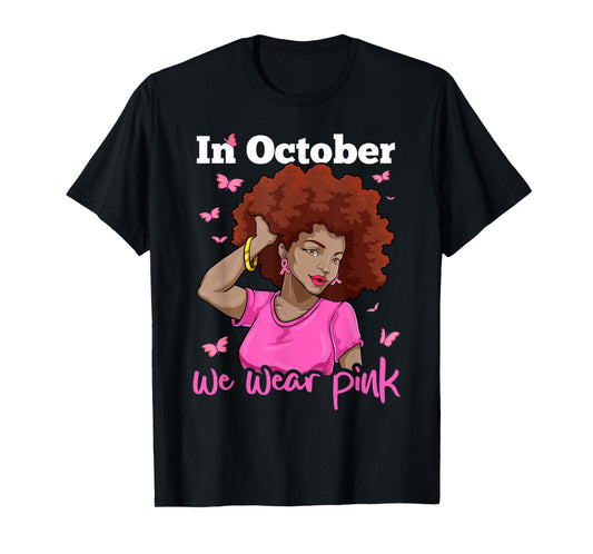 In October We Wear Pink Black Woman Breast Cancer Awareness T-Shirt