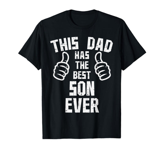 This Dad Has The Best Son Ever Fathers Day Daddy Papa Dada T-Shirt