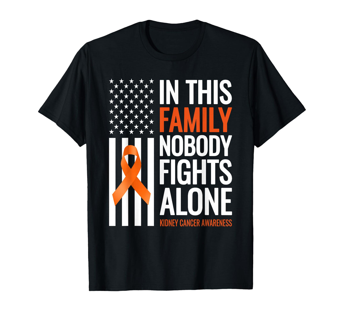 In This Family Nobody fights Alone Kidney Cancer Awareness T-Shirt