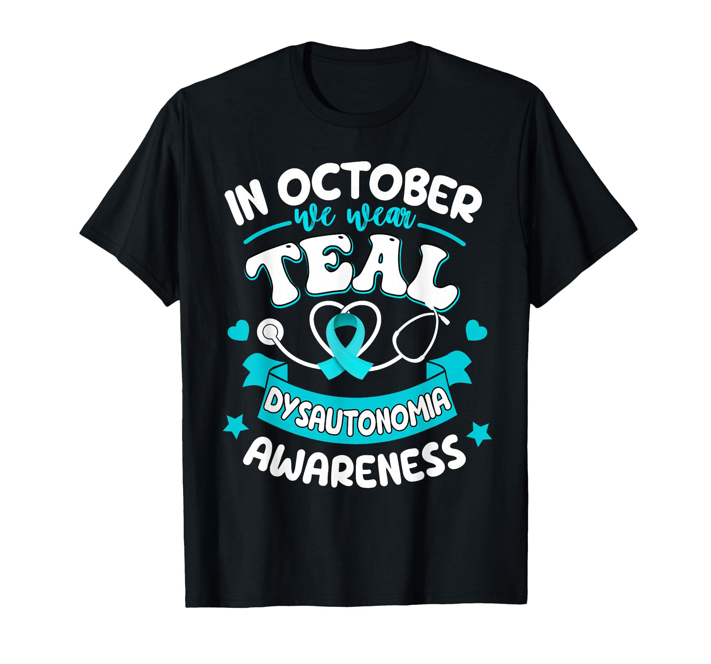 In October We Wear Teal Dysautonomia Awareness T-Shirt