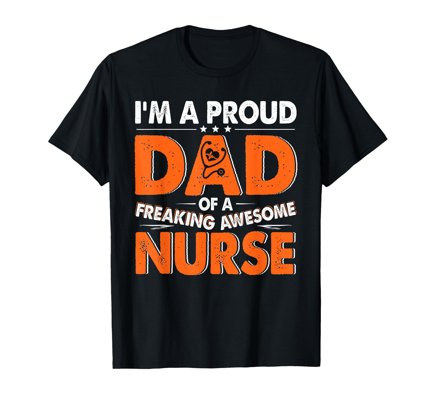 I'm A Proud Dad Of Awesome Nurse Proud Father's Day T-Shirt
