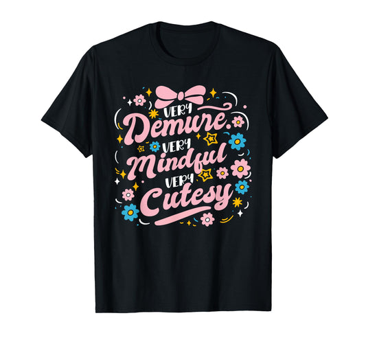 Funny Flower Very Demure Very Mindful Very Cutesy T-Shirt