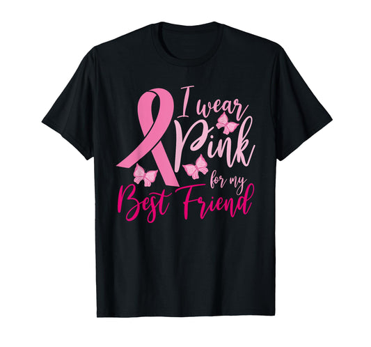 I Wear Pink For My Best Friend Breast Cancer Awareness T-Shirt
