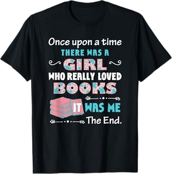 There Was A Girl Who Loved Books Book Lover Daughter Girls T-Shirt