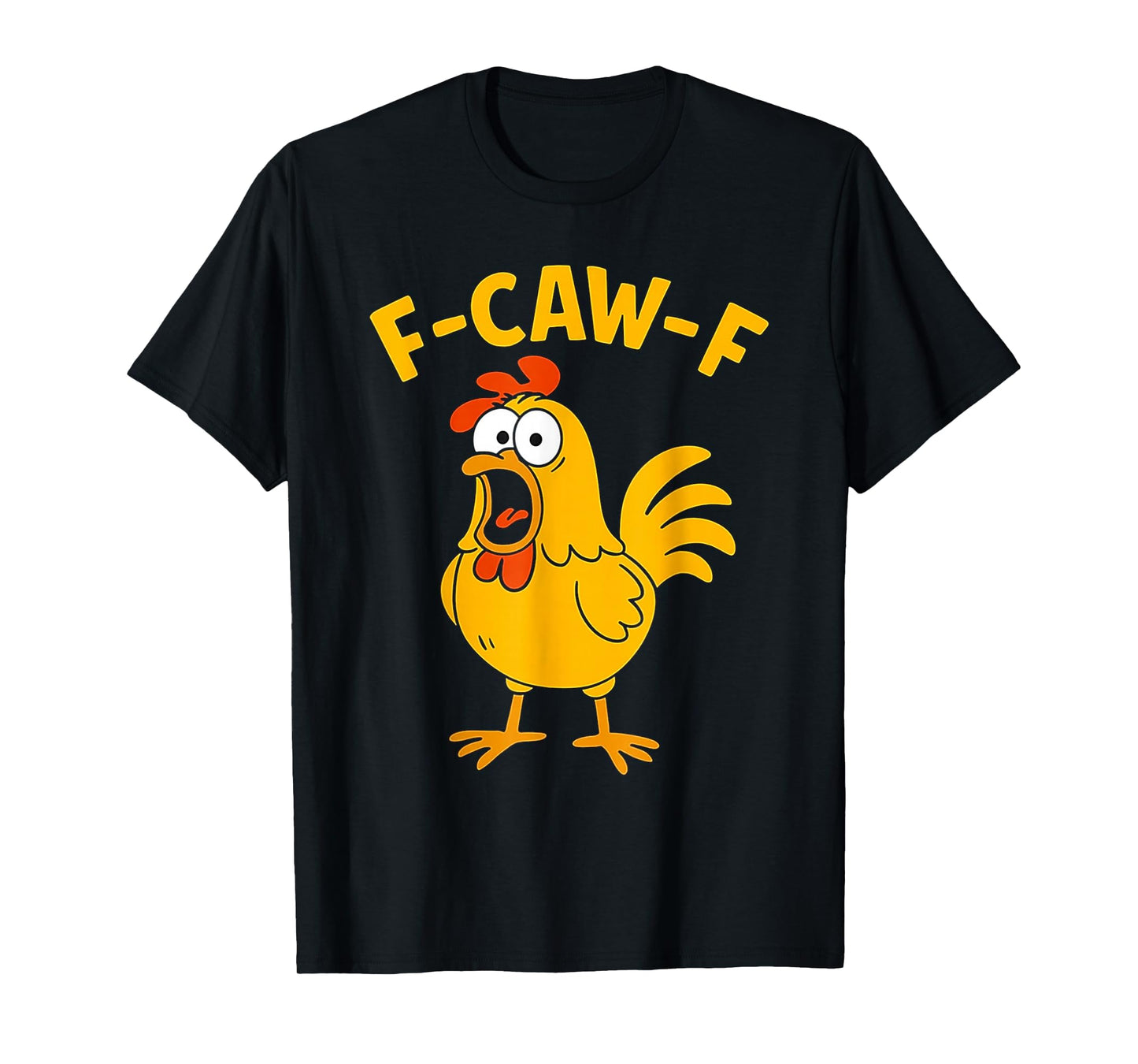 F-Caw-F Chicken Humor Cute Chicken Meme for Men Women T-Shirt