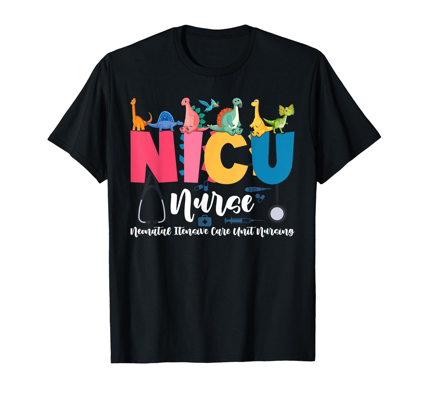 NICU Nurse Neonatal Itensive Care Unit Nursing T-Shirt