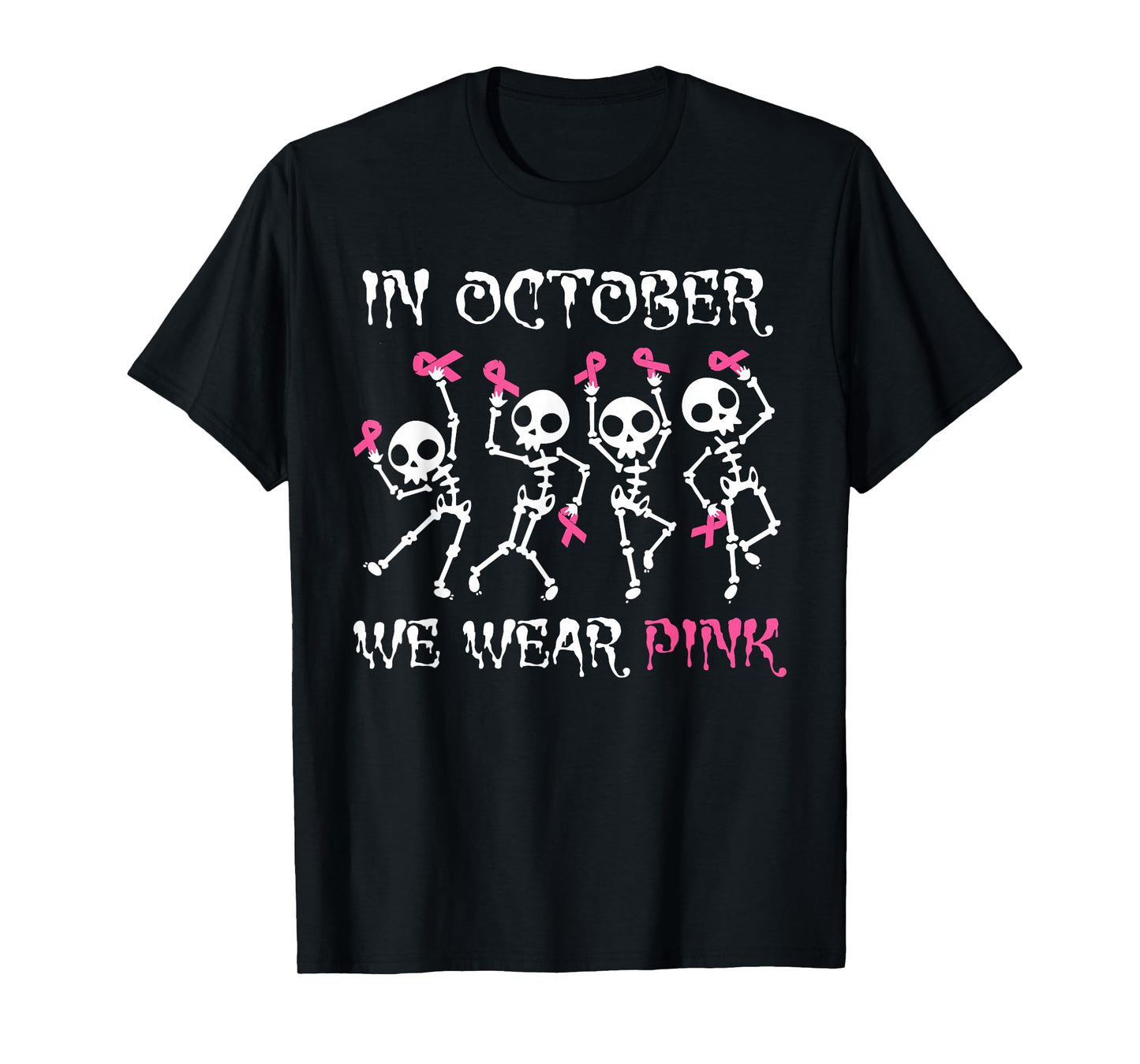in October We Wear Pink Skeletons T-Shirt