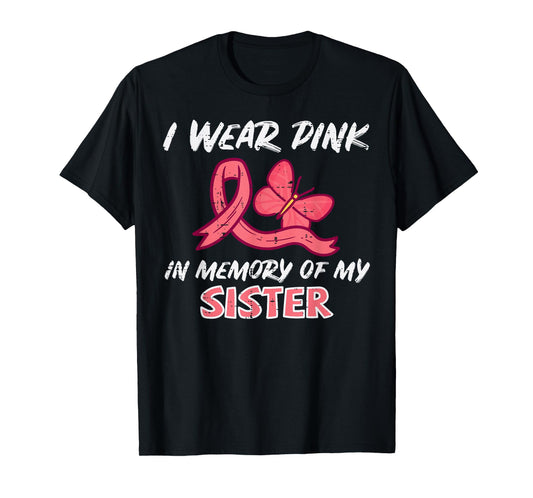 I Wear Pink In Memory Of My Sister Breast Cancer Awareness T-Shirt