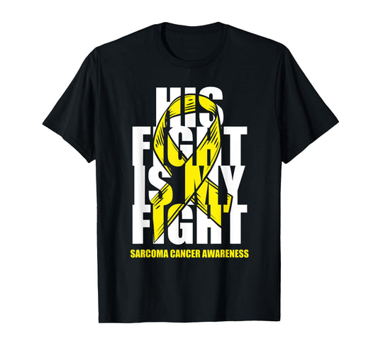 Sarcoma Bone Cancer Awareness Yellow Ribbon His Fight Gift T-Shirt