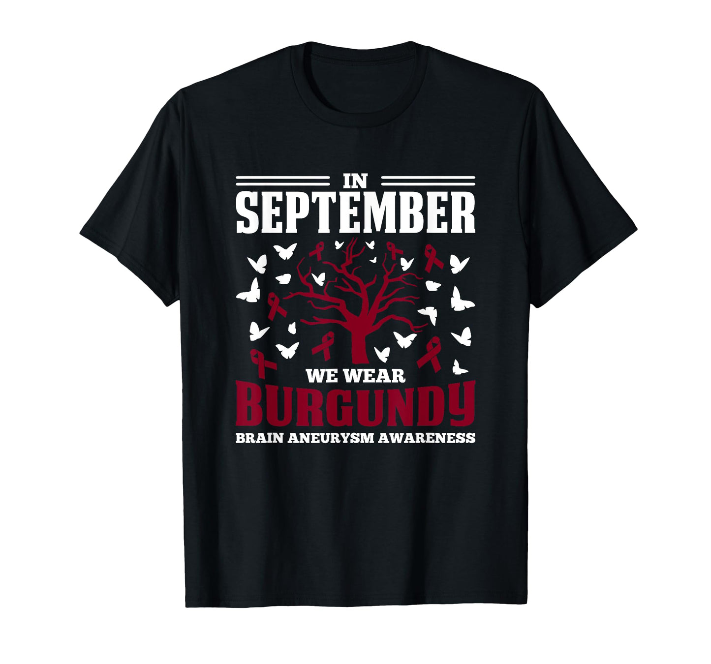 Aortic September We Wear Burgundy Brain Aneurysm Awareness T-Shirt