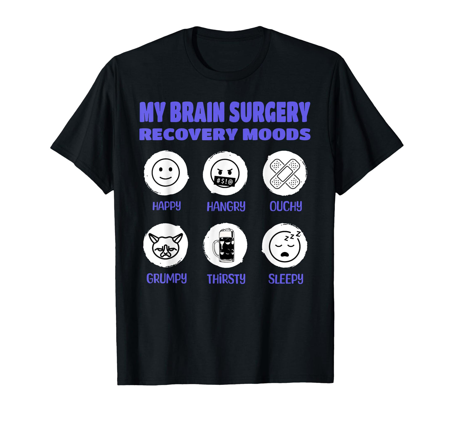My Brain Surgery Recovery Moods Funny Brain Cancer Aneurysm T-Shirt