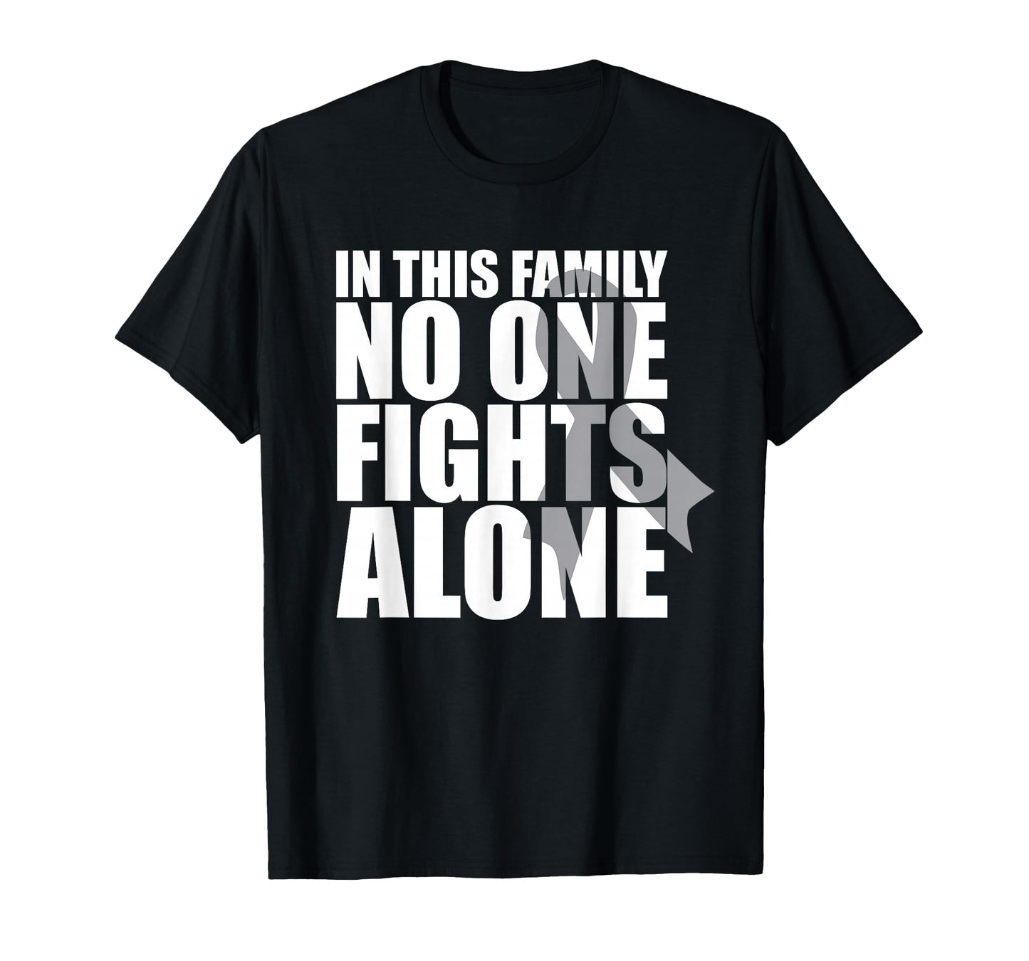 In This Family No One Fights Alone-Brain Cancer Awareness T-Shirt