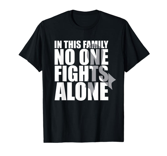 In This Family No One Fights Alone-Brain Cancer Awareness T-Shirt
