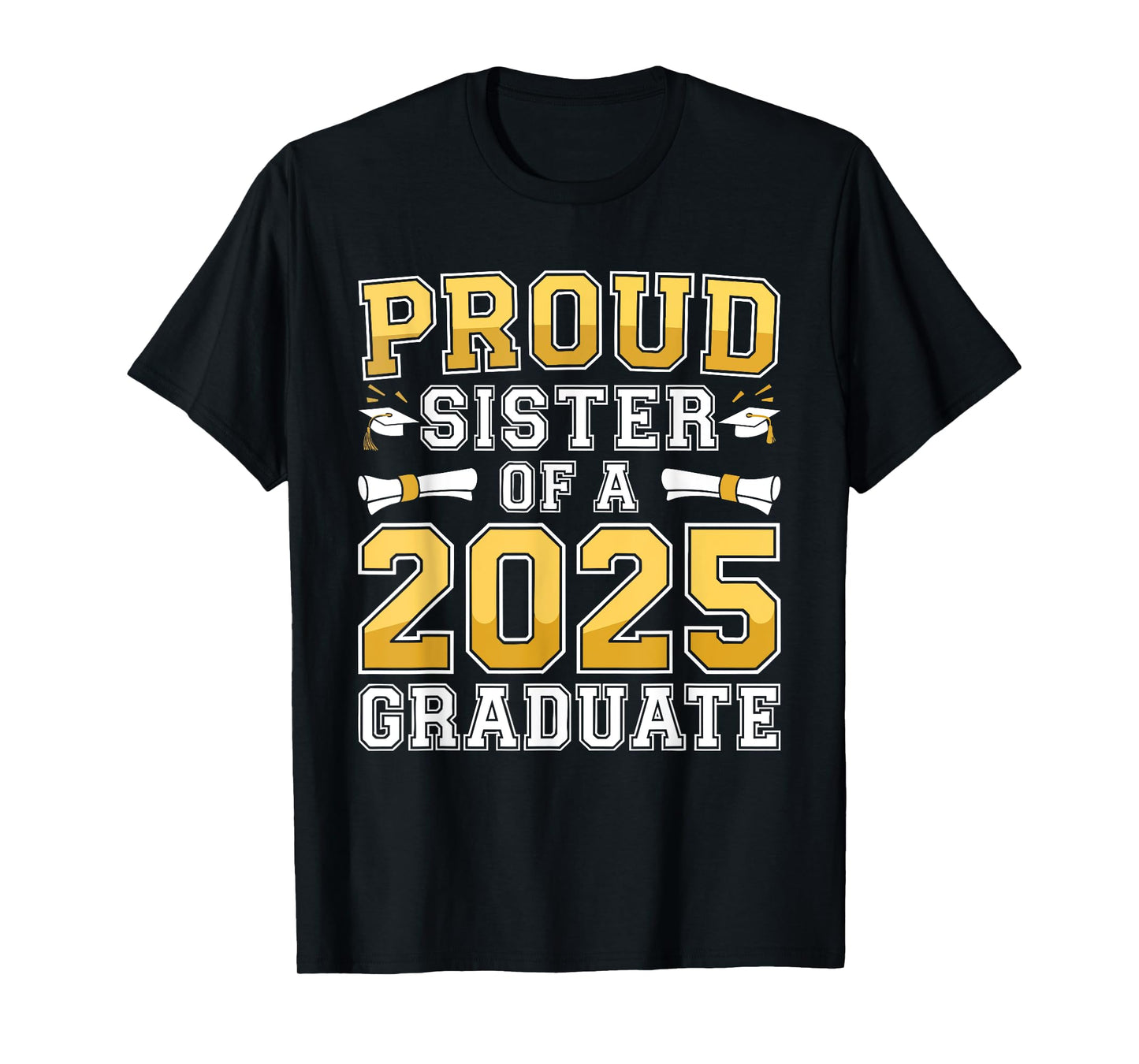 Proud Sister Of A 2025 Graduate Shirt Class 2025 Graduation T-Shirt