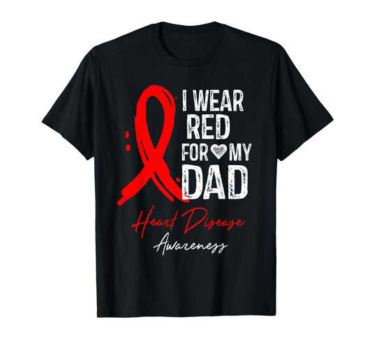 I Wear Red For My Dad Shirt Heart Disease Awareness Gift T-Shirt