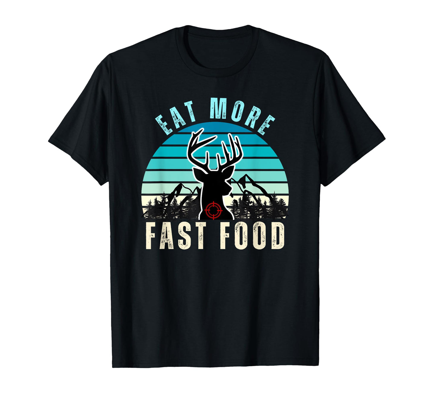 Eat More Fast Food Retro Vintage Camper Deer Hunting T-Shirt