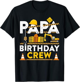 Papa Birthday Crew Construction Birthday Party Gift T-Shirt