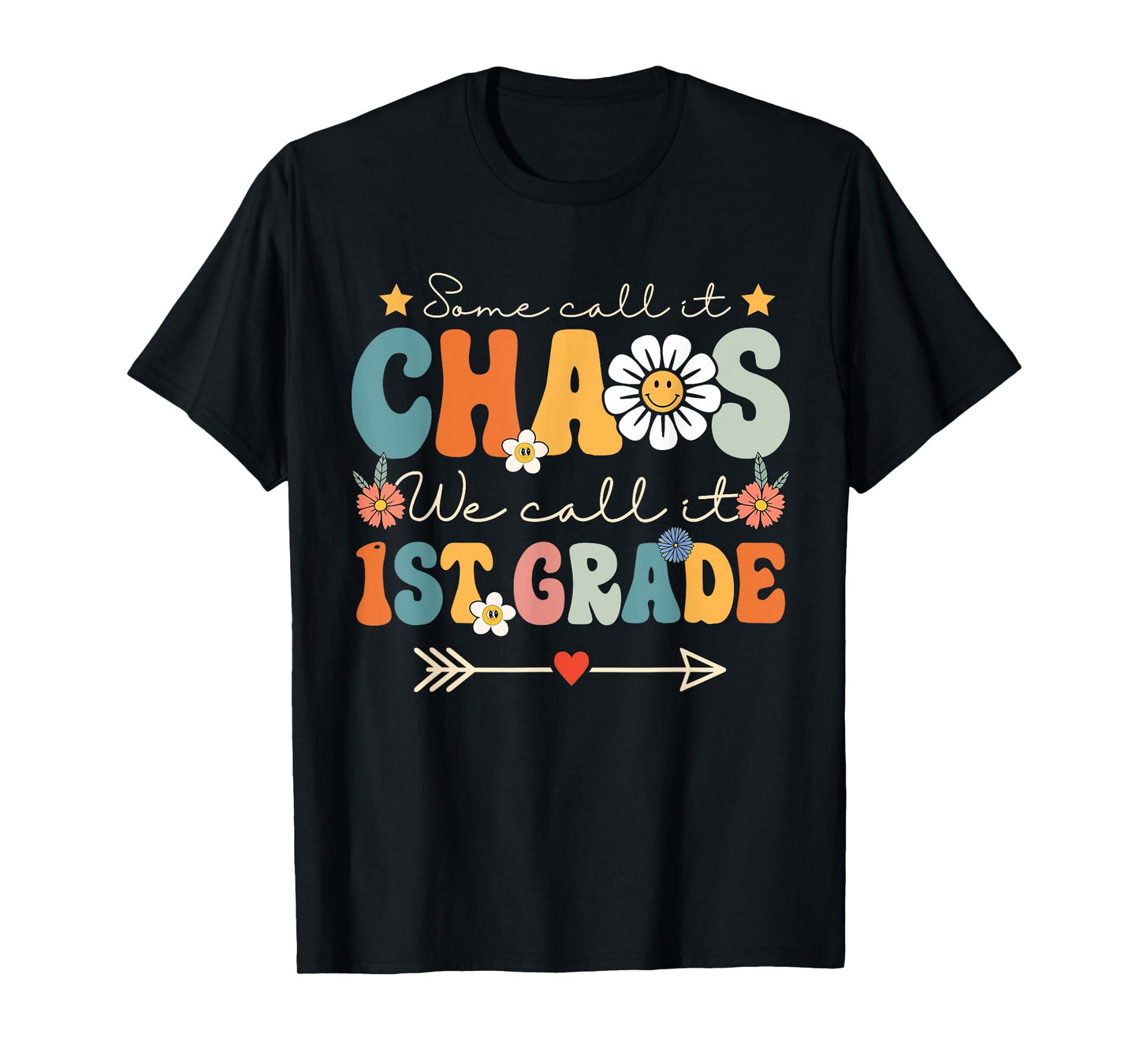 Some Call It Chaos We Call It 1st Grade First Grade Teachers T-Shirt