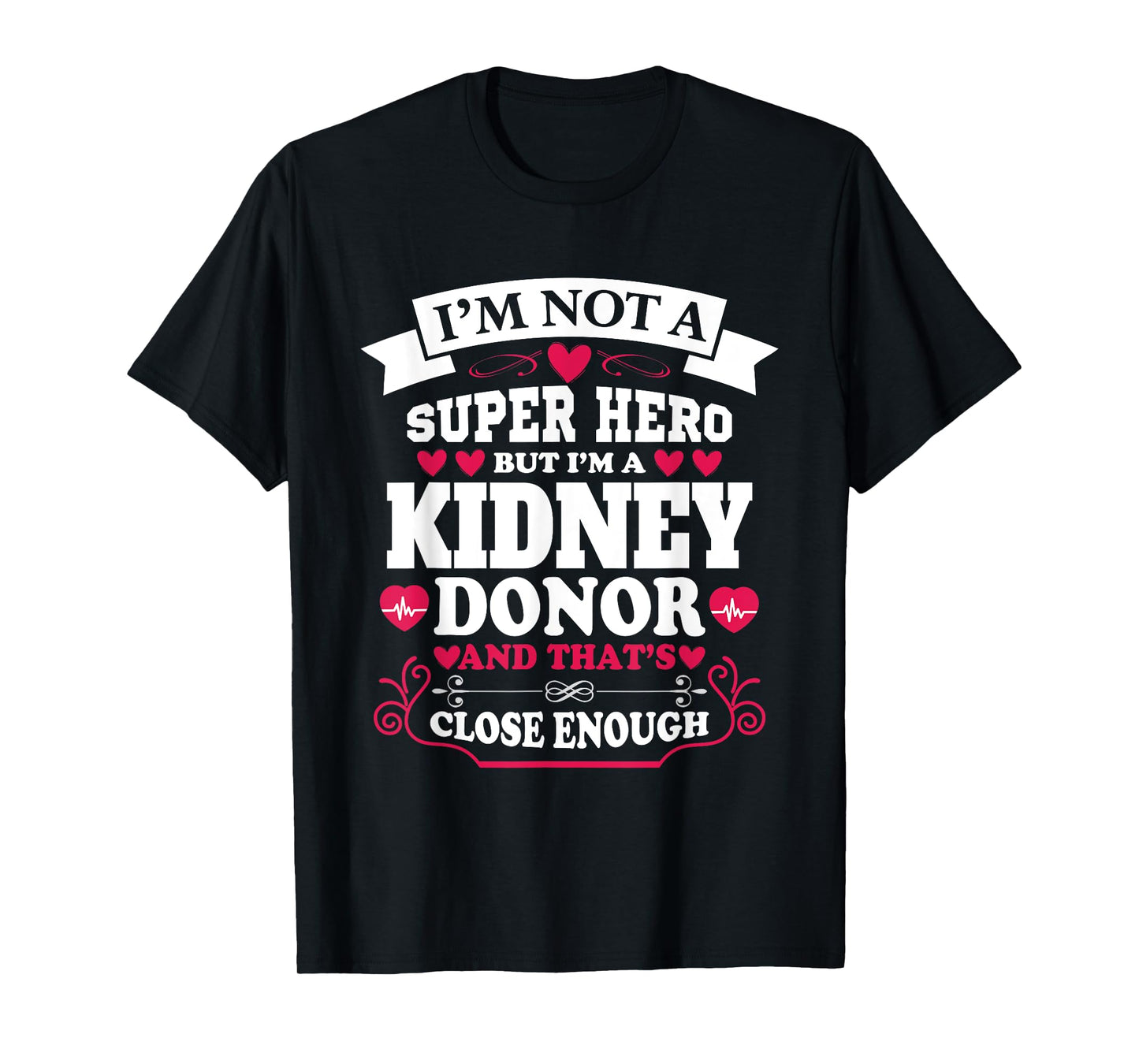Superhero, But I'm A Kidney Organ Donor Donation Awareness T-Shirt