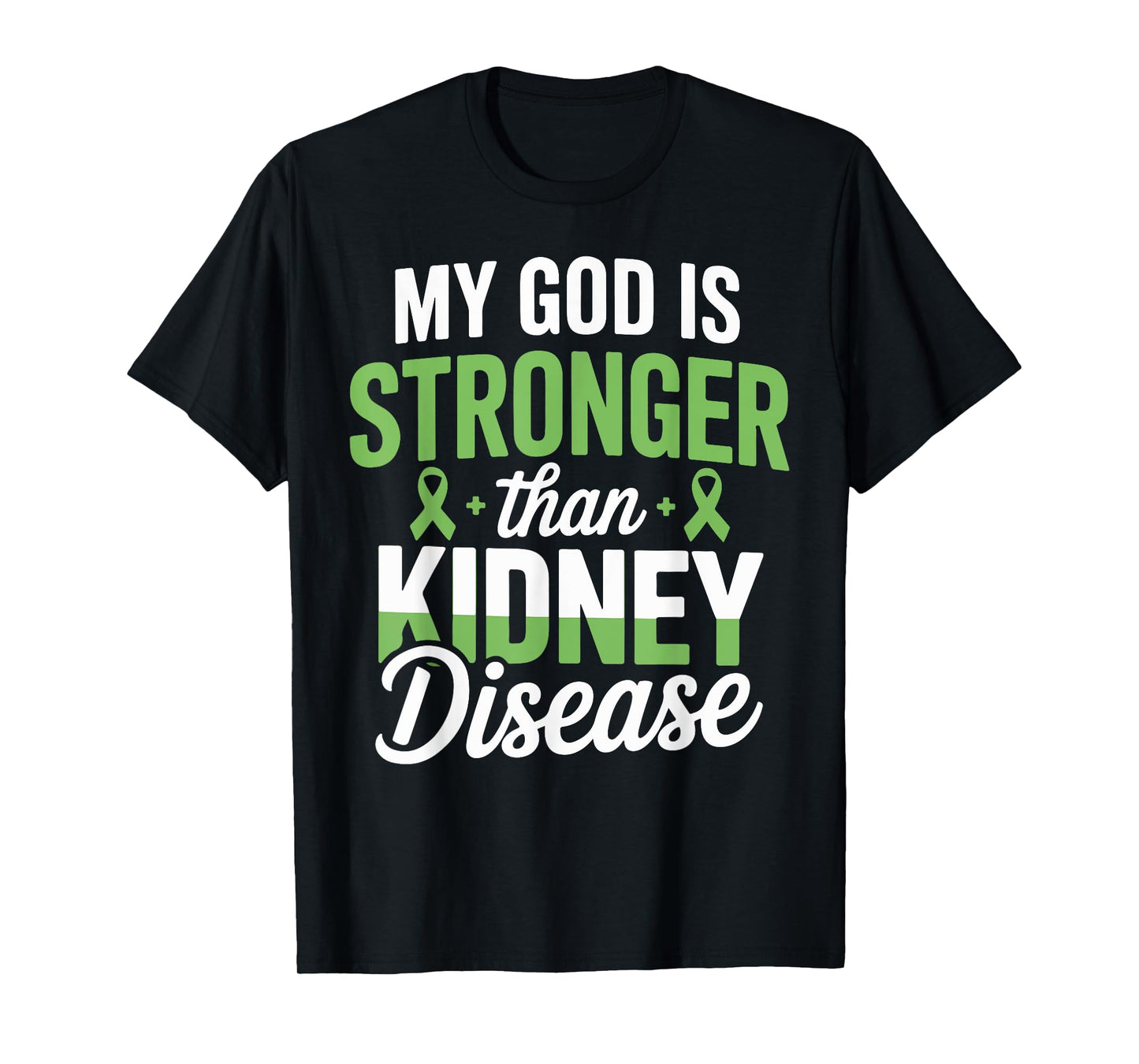 My God is Stronger than Kidney Disease for a Dialysis Nurse T-Shirt