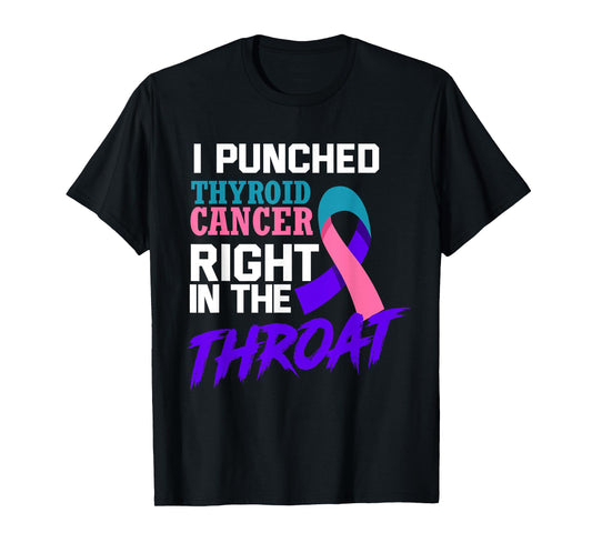 I Punched Thyroid Cancer Funny Thyroid Cancer Survivor T-Shirt