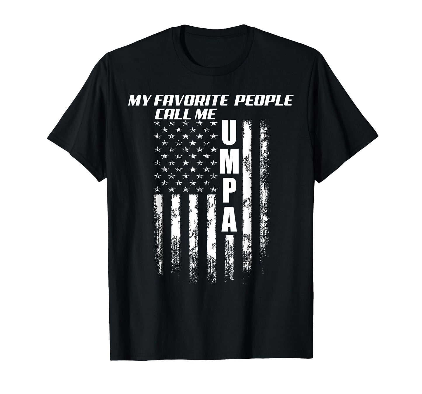 My Favorite People Call Me Umpa America Flag T-Shirt