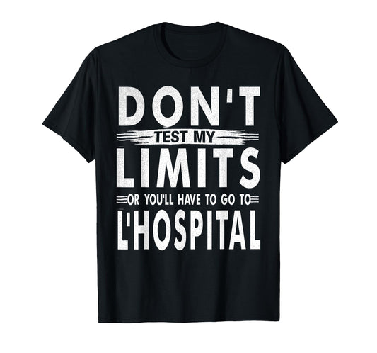 Don't Test My Limits L'Hospital Calc Math Pun Calculus joke T-Shirt