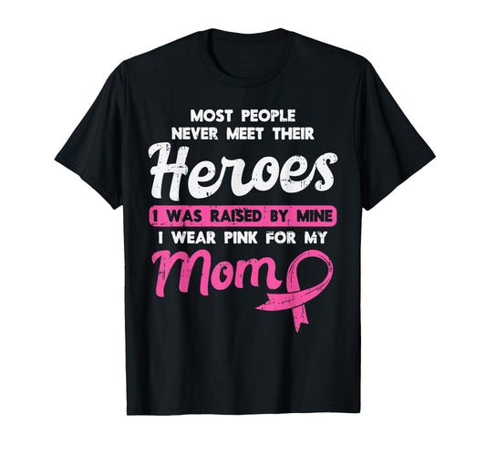 Raised By My Heroe Pink For Mom Breast Cancer Awareness Son T-Shirt