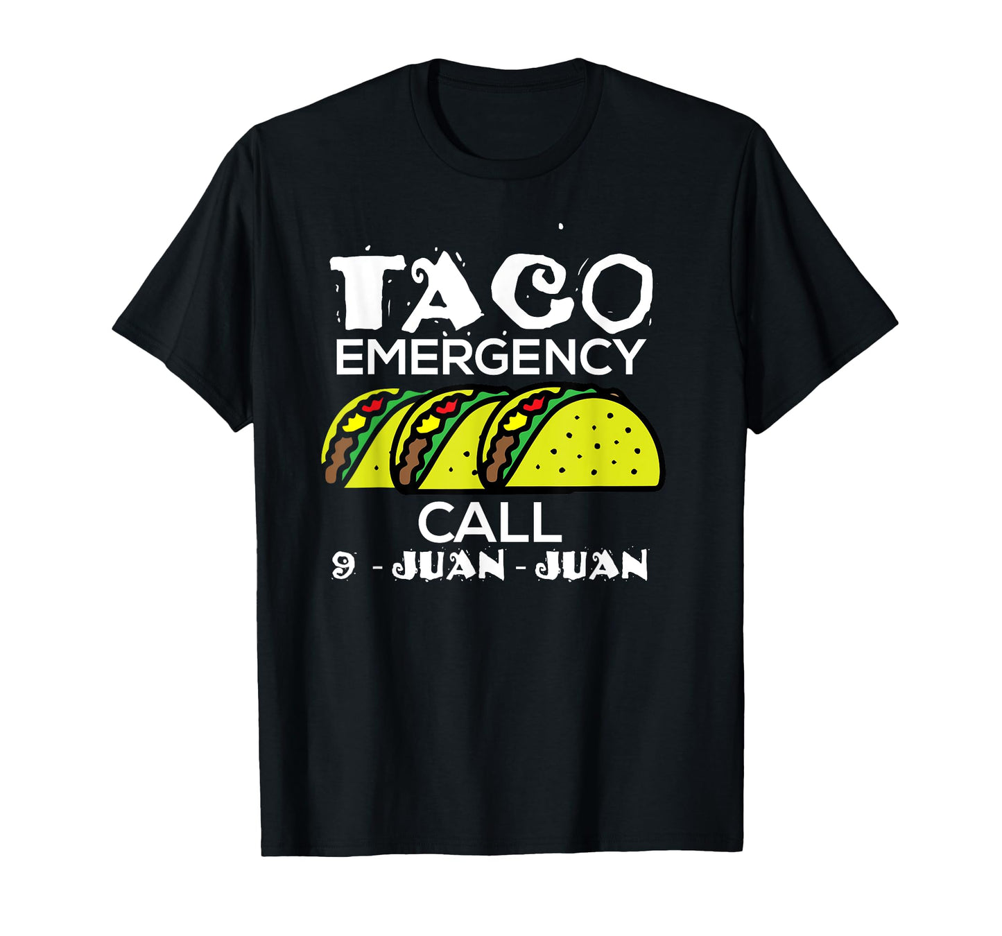 Taco Emergency Call 9 Juan Juan Funny 911 Taco Joke Pun T-Shirt