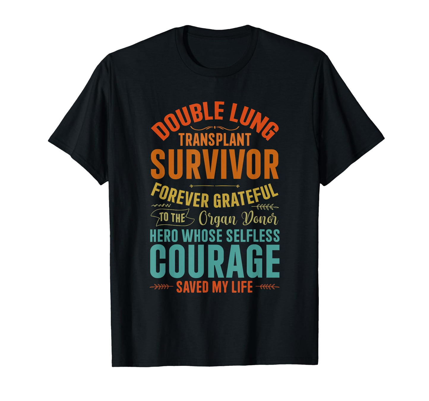 Double Lung Transplant Survivor Designs Unisex-Adults T-Shirt, Black, Small, Short Sleeve, Modern, Organ Donor Awareness, Inspirational Message