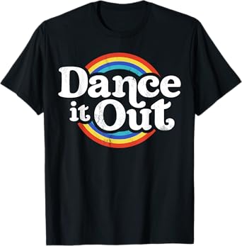 Dance It Out Dancer Funny Dancing Gifts Boys Girls Dancers T-Shirt