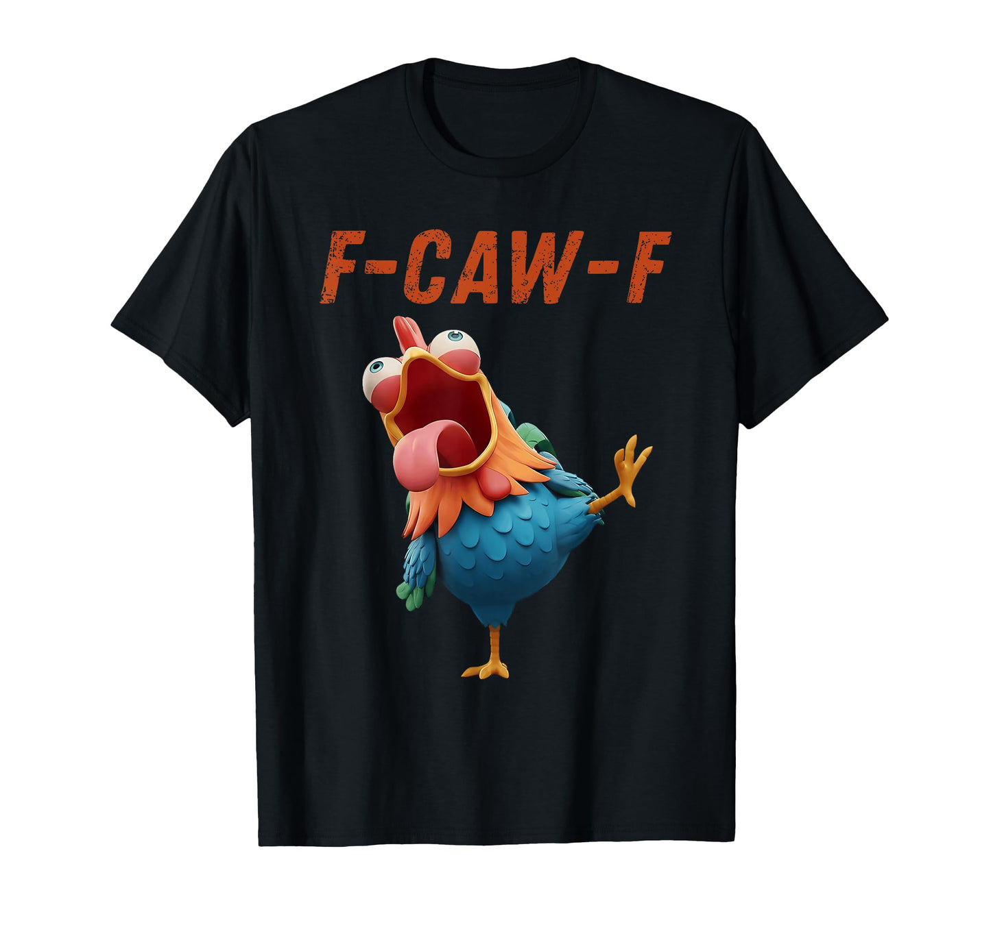 Funny F-Caw-F Chicken FCAWF Chicken T-Shirt