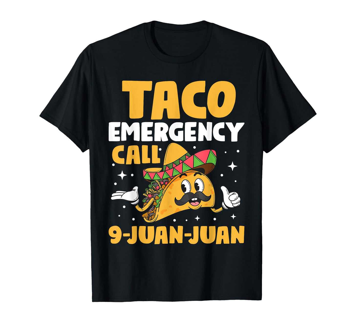 Cinco De Mayo Taco Emergency Call 9 Juan Juan Cinco De Mayo T-Shirt