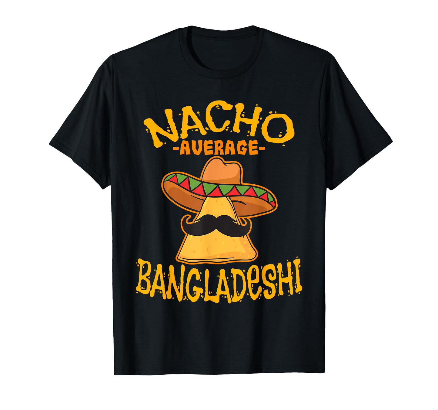 Nacho Average Bangladeshi Heritage Bangladesh Roots T-Shirt