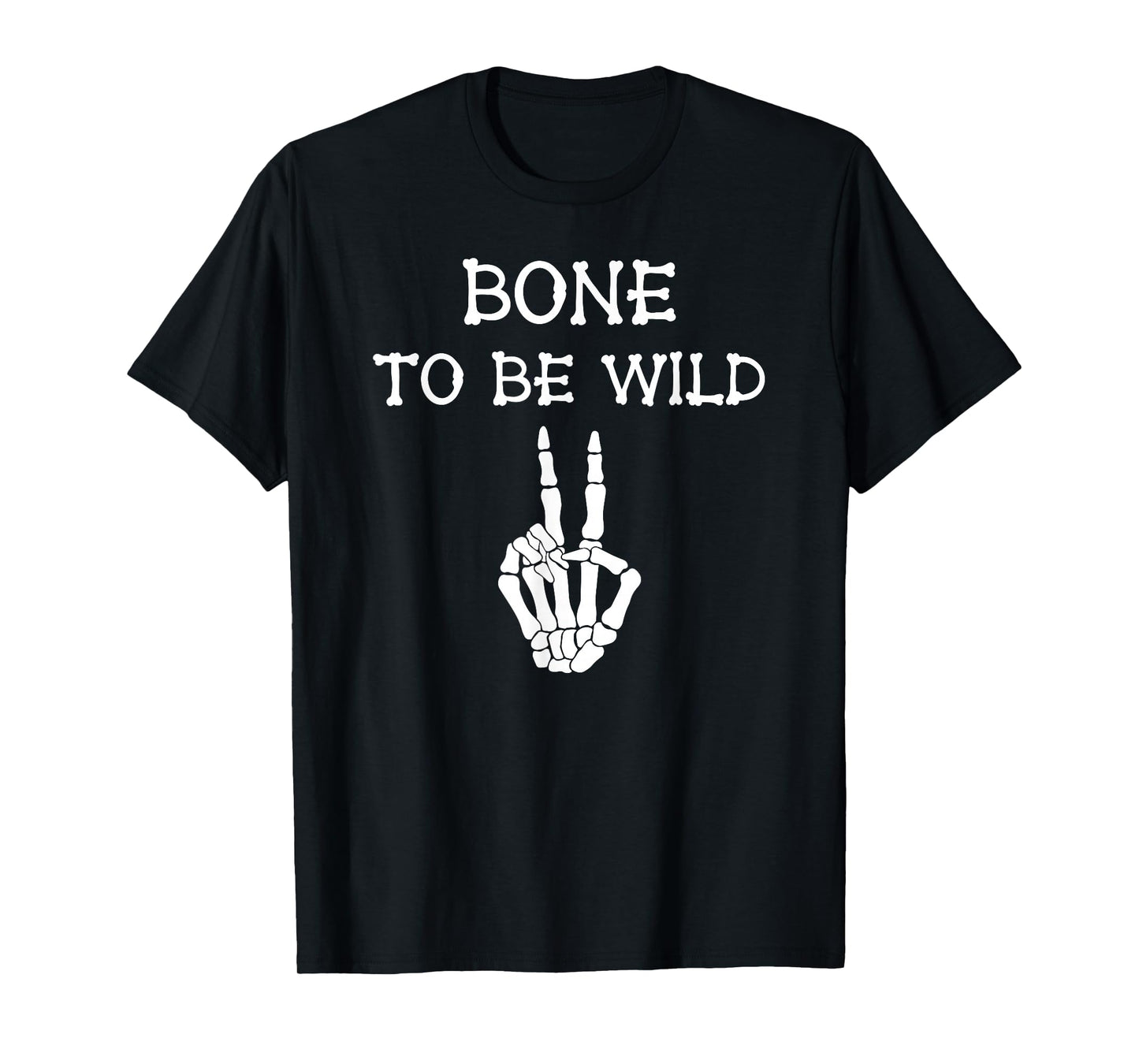 Bone to be Wild Halloween Funny Matching Family Skeleton T-Shirt