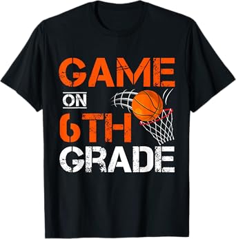 Funny Games On Sixth Grade Basketball First Day Of School T-Shirt