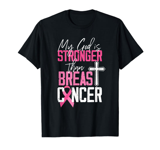 My God Is Stronger Than Breast Cancer Awareness T-Shirt